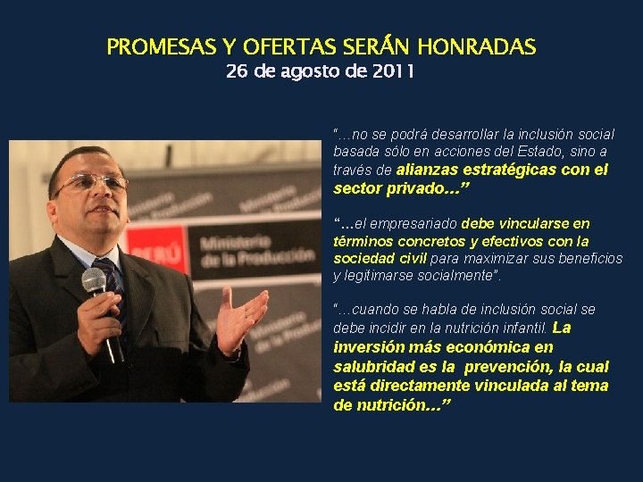 PROMESAS Y OFERTAS SERÁN HONRADAS 26 de agosto de 2011 “…no se podrá desarrollar