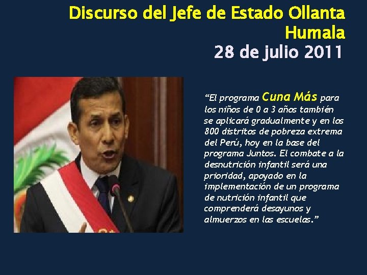 Discurso del Jefe de Estado Ollanta Humala 28 de julio 2011 “El programa Cuna