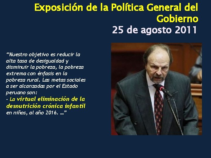 Exposición de la Política General del Gobierno 25 de agosto 2011 “Nuestro objetivo es