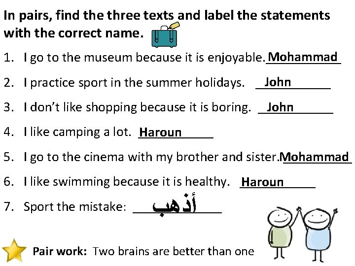 In pairs, find the three texts and label the statements with the correct name. In pairs, find the three texts and label the statements with the correct name.