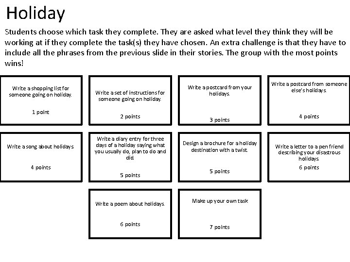 Holiday Students choose which task they complete. They are asked what level they think Holiday Students choose which task they complete. They are asked what level they think