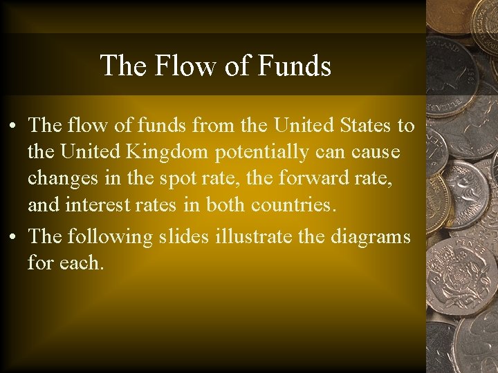 The Flow of Funds • The flow of funds from the United States to
