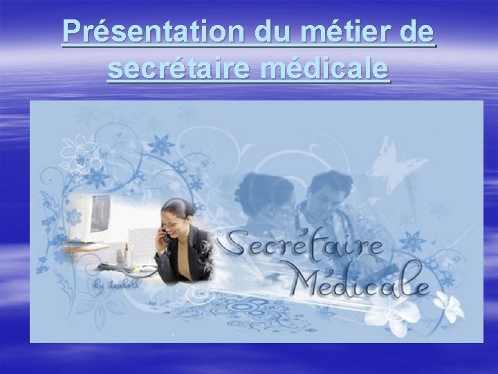 Présentation du métier de secrétaire médicale 