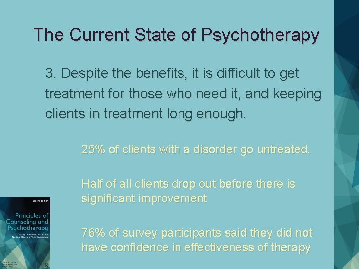 The Current State of Psychotherapy 3. Despite the benefits, it is difficult to get