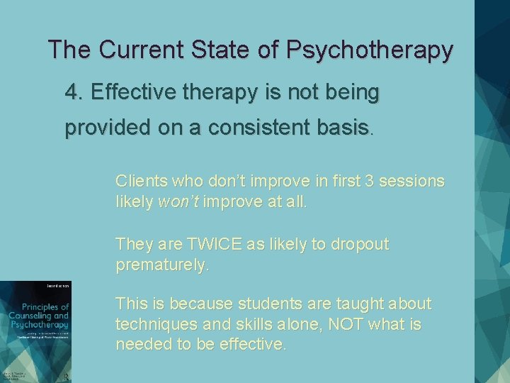 The Current State of Psychotherapy 4. Effective therapy is not being provided on a