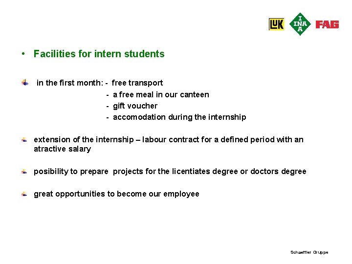  • Facilities for intern students in the first month: - free transport a