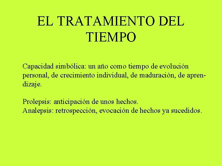 EL TRATAMIENTO DEL TIEMPO Capacidad simbólica: un año como tiempo de evolución personal, de