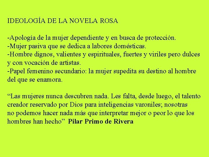 IDEOLOGÍA DE LA NOVELA ROSA -Apología de la mujer dependiente y en busca de