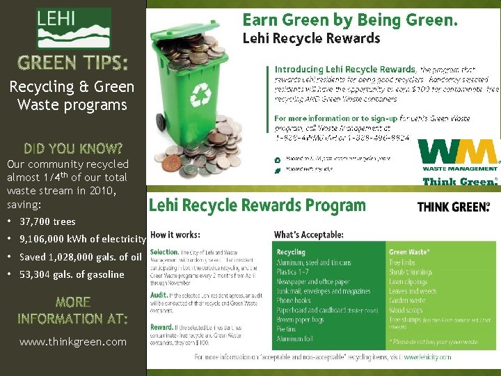 Recycling & Green Waste programs Our community recycled almost 1/4 th of our total