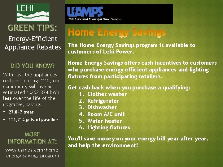 Energy-Efficient Appliance Rebates With just the appliances replaced during 2010, our community will use