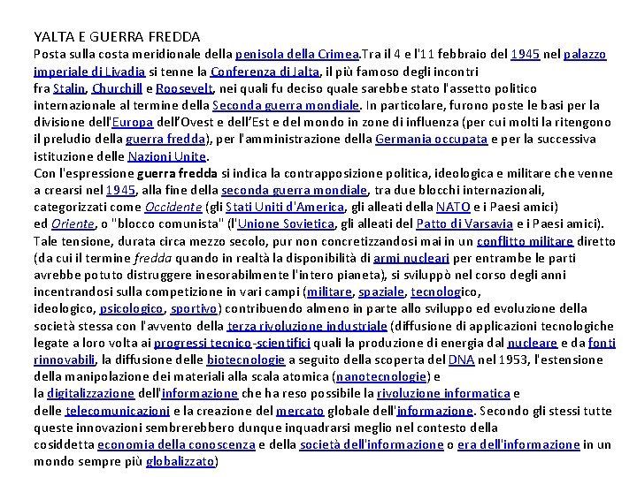 YALTA E GUERRA FREDDA Posta sulla costa meridionale della penisola della Crimea. Tra il YALTA E GUERRA FREDDA Posta sulla costa meridionale della penisola della Crimea. Tra il