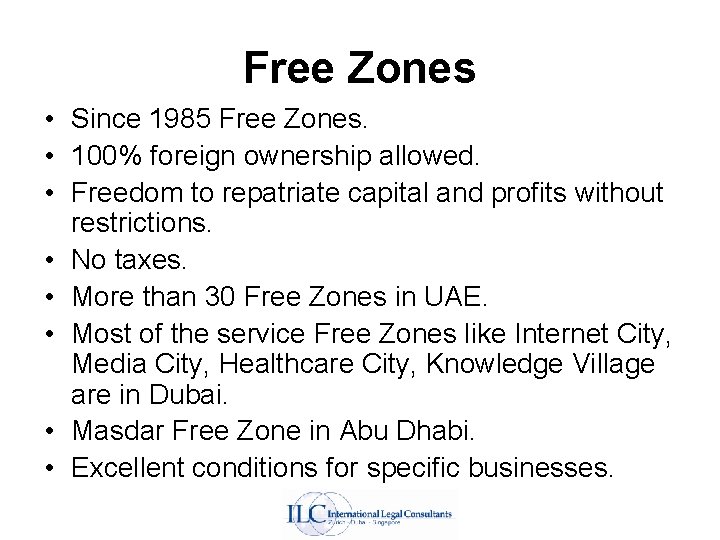 Free Zones • Since 1985 Free Zones. • 100% foreign ownership allowed. • Freedom