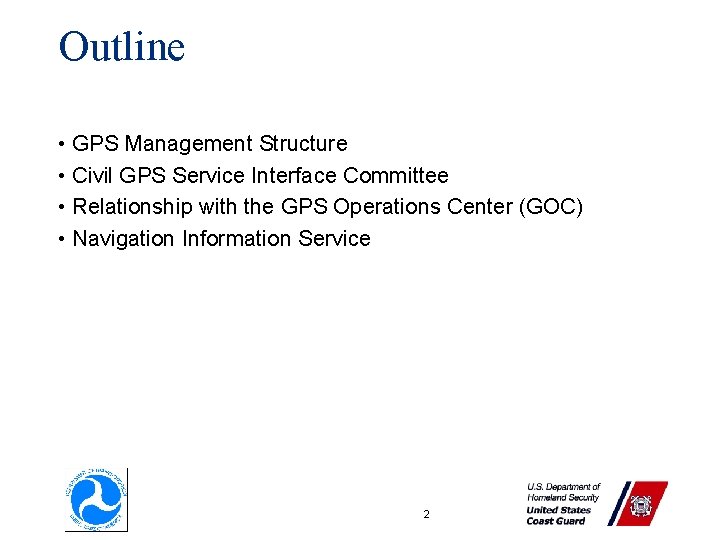 Outline • GPS Management Structure • Civil GPS Service Interface Committee • Relationship with Outline • GPS Management Structure • Civil GPS Service Interface Committee • Relationship with