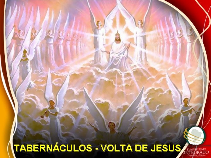 TABERNÁCULOS - VOLTA DE JESUS 