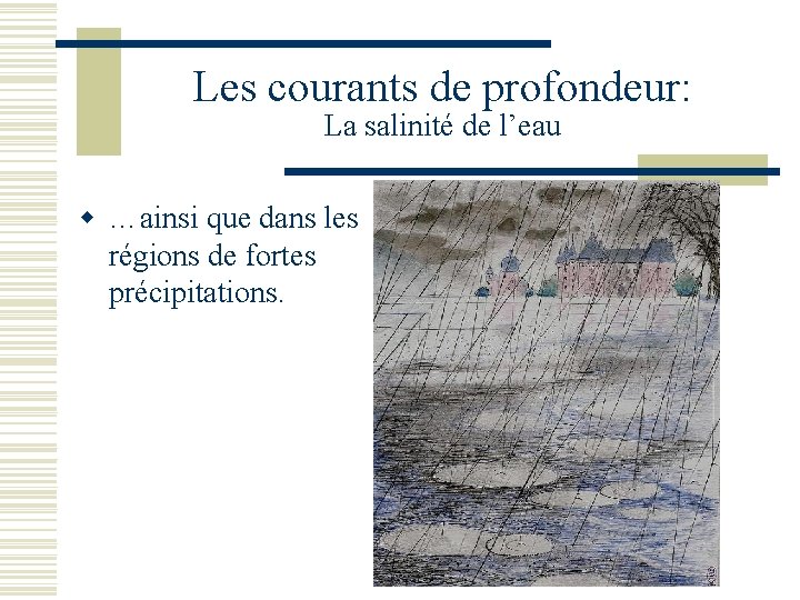 Les courants de profondeur: La salinité de l’eau w …ainsi que dans les régions
