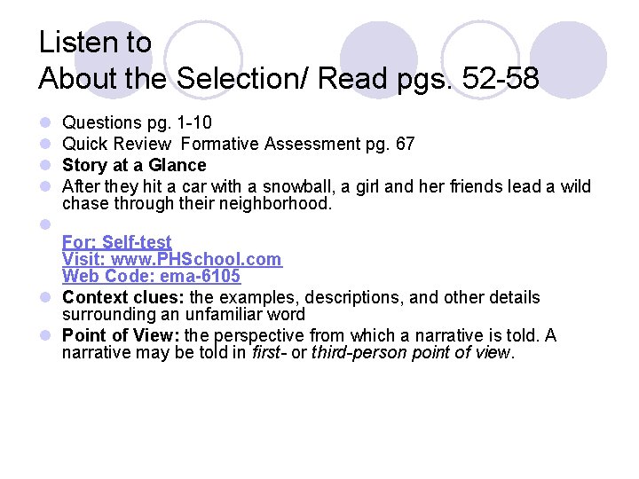 Listen to About the Selection/ Read pgs. 52 -58 l l l Questions pg.