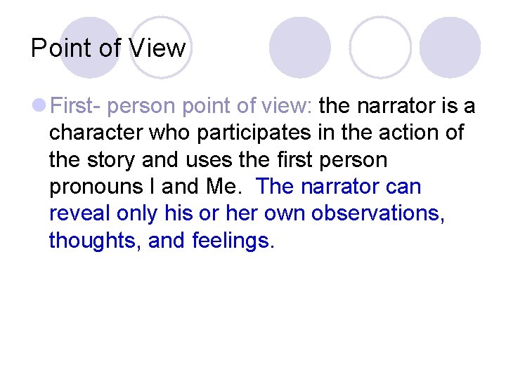 Point of View l First- person point of view: the narrator is a character