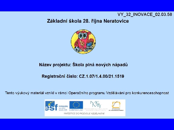 VY_32_INOVACE_02. 03. 58 