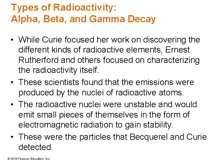 Types of Radioactivity: Alpha, Beta, and Gamma Decay • While Curie focused her work