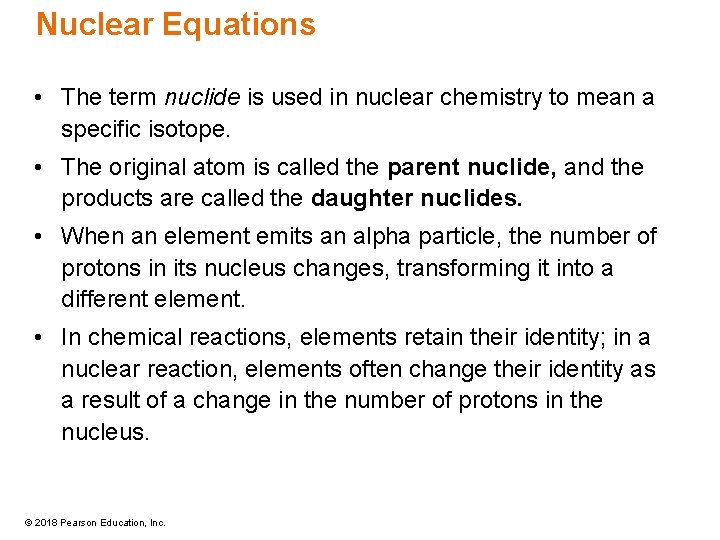 Nuclear Equations • The term nuclide is used in nuclear chemistry to mean a