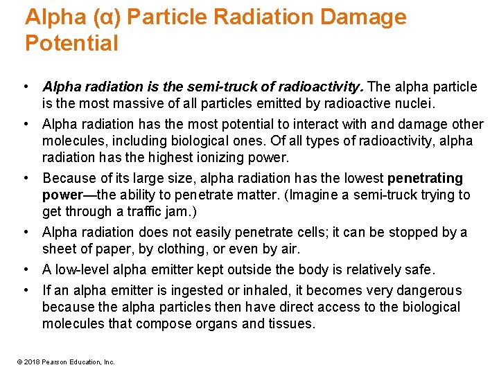 Alpha (α) Particle Radiation Damage Potential • Alpha radiation is the semi-truck of radioactivity.