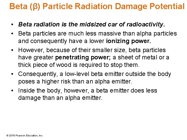 Beta (β) Particle Radiation Damage Potential • Beta radiation is the midsized car of