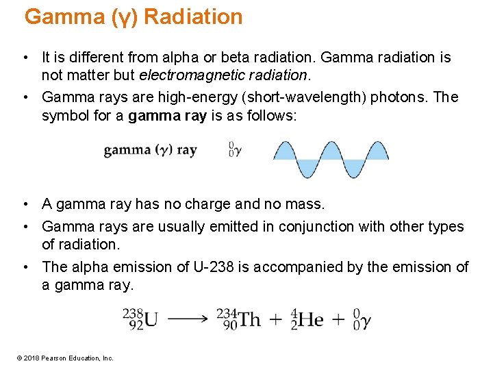 Gamma (γ) Radiation • It is different from alpha or beta radiation. Gamma radiation
