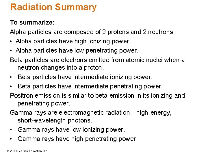 Radiation Summary To summarize: Alpha particles are composed of 2 protons and 2 neutrons.