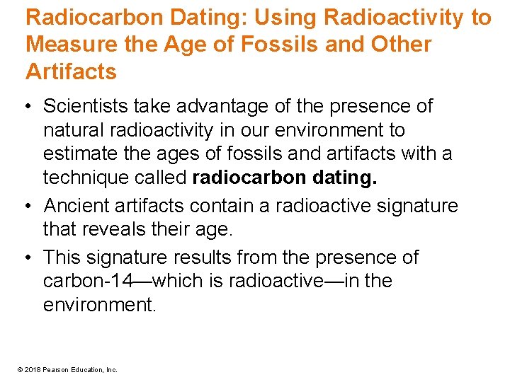 Radiocarbon Dating: Using Radioactivity to Measure the Age of Fossils and Other Artifacts •