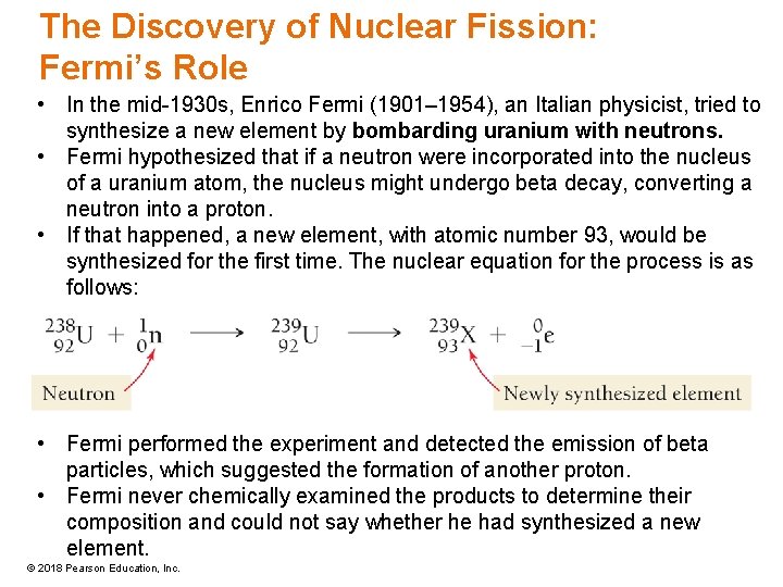 The Discovery of Nuclear Fission: Fermi’s Role • In the mid-1930 s, Enrico Fermi