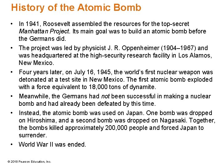 History of the Atomic Bomb • In 1941, Roosevelt assembled the resources for the