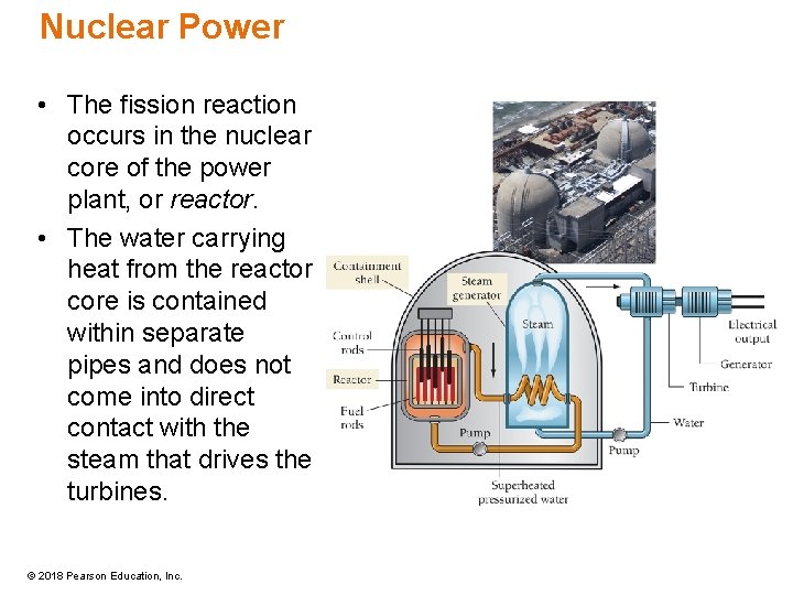 Nuclear Power • The fission reaction occurs in the nuclear core of the power