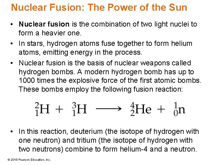 Nuclear Fusion: The Power of the Sun • Nuclear fusion is the combination of