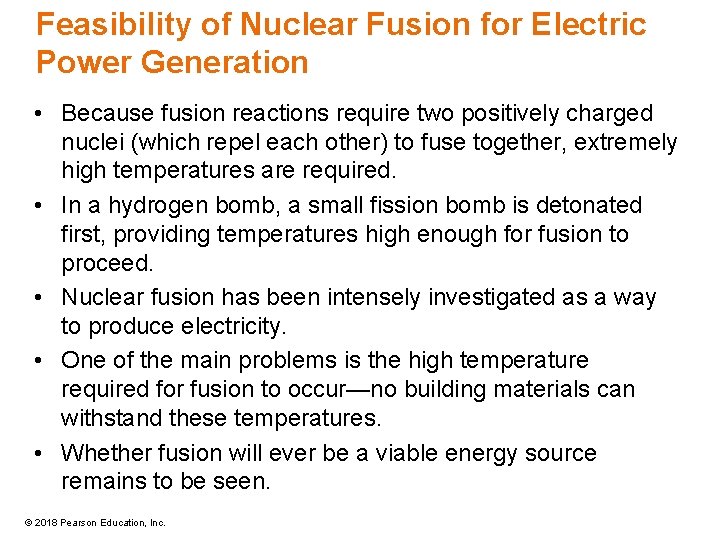 Feasibility of Nuclear Fusion for Electric Power Generation • Because fusion reactions require two