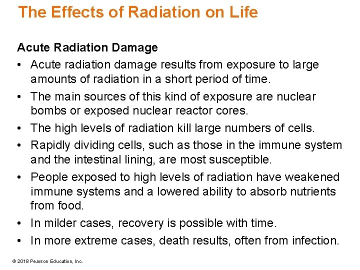 The Effects of Radiation on Life Acute Radiation Damage • Acute radiation damage results