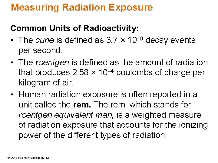 Measuring Radiation Exposure Common Units of Radioactivity: • The curie is defined as 3.