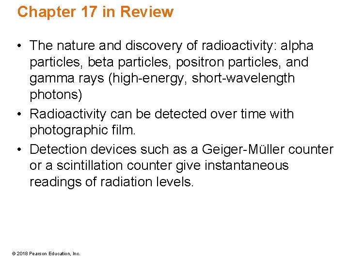 Chapter 17 in Review • The nature and discovery of radioactivity: alpha particles, beta