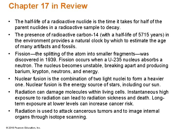 Chapter 17 in Review • The half-life of a radioactive nuclide is the time