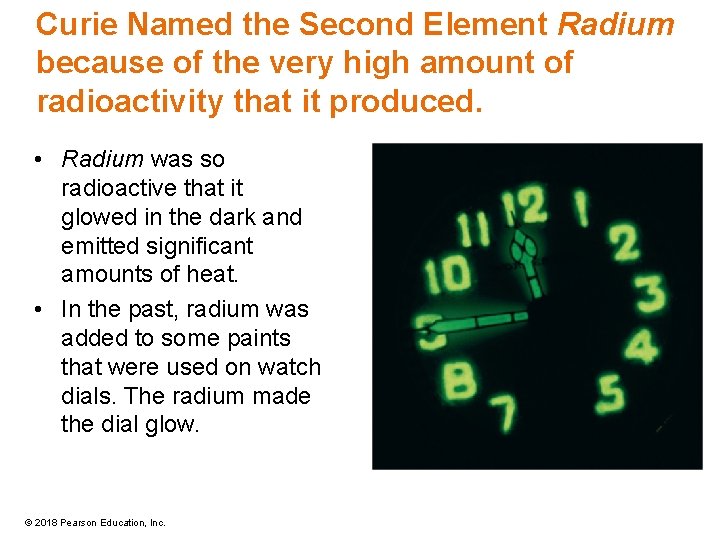 Curie Named the Second Element Radium because of the very high amount of radioactivity