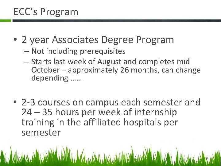 ECC’s Program • 2 year Associates Degree Program – Not including prerequisites – Starts