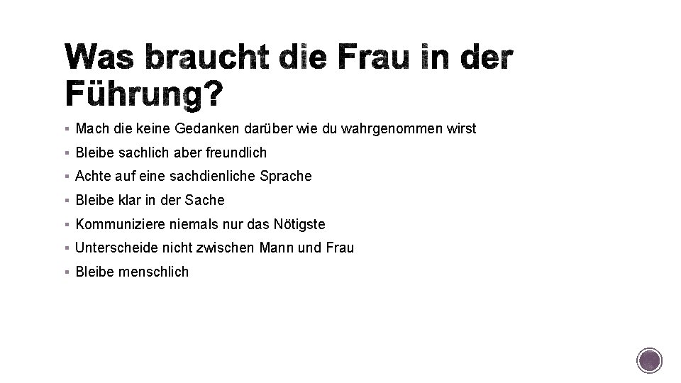 § Mach die keine Gedanken darüber wie du wahrgenommen wirst § Bleibe sachlich aber § Mach die keine Gedanken darüber wie du wahrgenommen wirst § Bleibe sachlich aber
