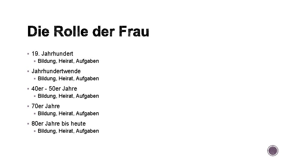 § 19. Jahrhundert § Bildung, Heirat, Aufgaben § Jahrhundertwende § Bildung, Heirat, Aufgaben § § 19. Jahrhundert § Bildung, Heirat, Aufgaben § Jahrhundertwende § Bildung, Heirat, Aufgaben §