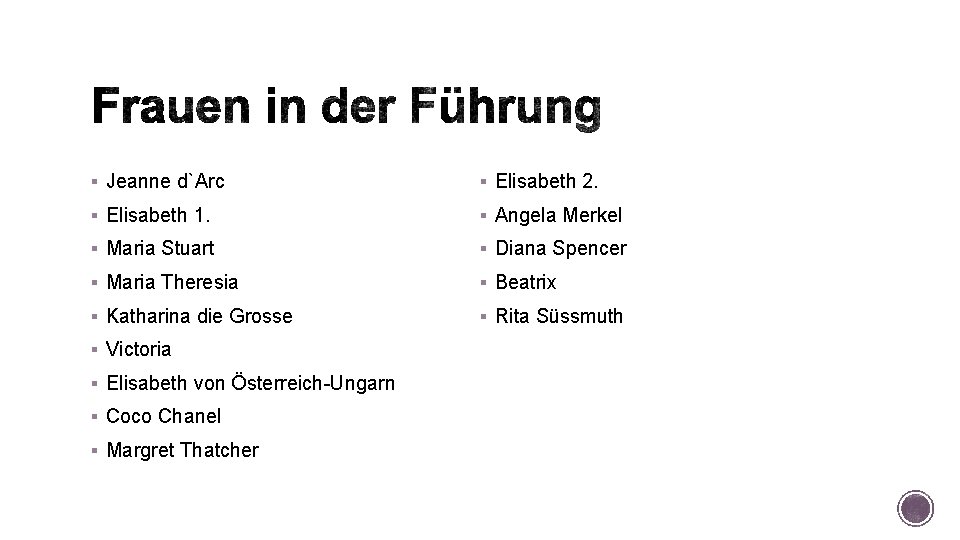 § Jeanne d`Arc § Elisabeth 2. § Elisabeth 1. § Angela Merkel § Maria § Jeanne d`Arc § Elisabeth 2. § Elisabeth 1. § Angela Merkel § Maria