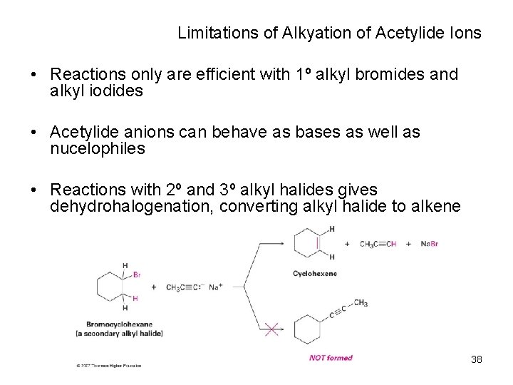 Limitations of Alkyation of Acetylide Ions • Reactions only are efficient with 1º alkyl