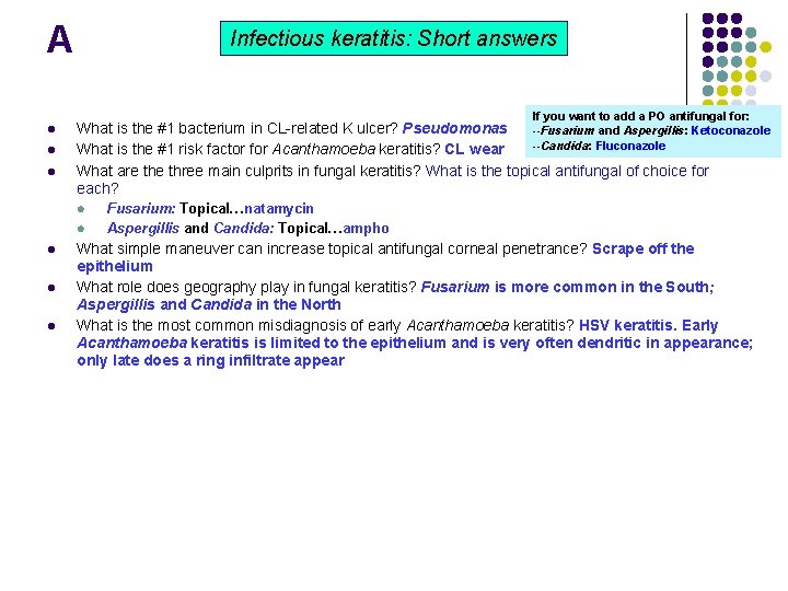 A Infectious keratitis: Short answers If you want to add a PO antifungal for: A Infectious keratitis: Short answers If you want to add a PO antifungal for: