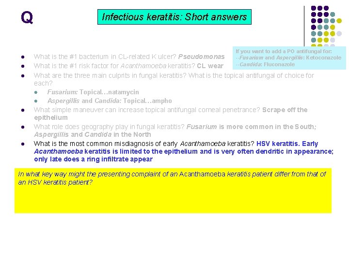 Q Infectious keratitis: Short answers If you want to add a PO antifungal for: Q Infectious keratitis: Short answers If you want to add a PO antifungal for: