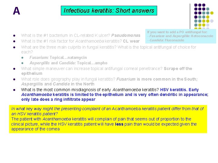 A Infectious keratitis: Short answers If you want to add a PO antifungal for: A Infectious keratitis: Short answers If you want to add a PO antifungal for: