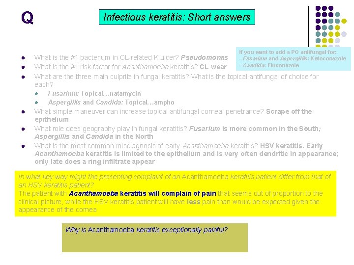 Q Infectious keratitis: Short answers If you want to add a PO antifungal for: Q Infectious keratitis: Short answers If you want to add a PO antifungal for: