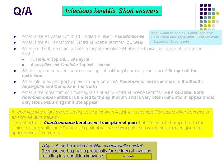 Q/A Infectious keratitis: Short answers If you want to add a PO antifungal for: Q/A Infectious keratitis: Short answers If you want to add a PO antifungal for: