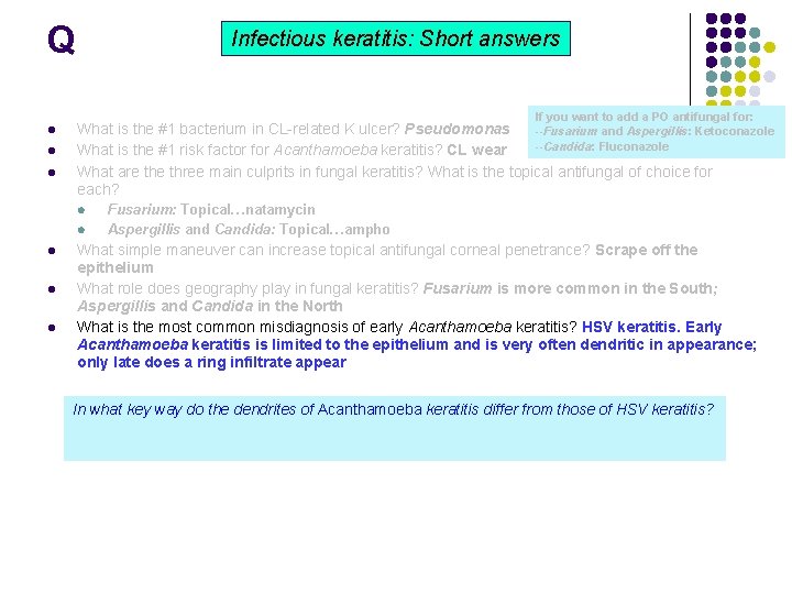 Q Infectious keratitis: Short answers If you want to add a PO antifungal for: Q Infectious keratitis: Short answers If you want to add a PO antifungal for: